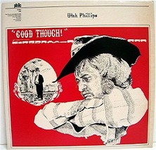 Good Though [Vinyl] Utah Phillips - £39.90 GBP