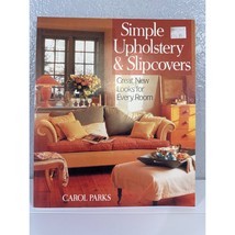 Simple Upholstery and Slipcovers: Great Looks for Every Room by Carol Pa... - £11.67 GBP