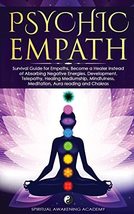 Psychic Empath: Survival Guide for Empaths, Become a Healer Instead of Absorbing image 2