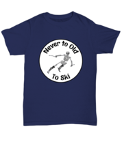 Skiing TShirt. Never To Old To Ski. Navy-U-Tee  - £14.16 GBP