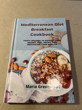 Mediterranean Diet Breakfast Cookbook: Tasty Recipes to Quickly Lose Wei... - $40.00