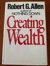 Creating Wealth, Robert G. Allen, 1983, HB with DJ,  Real Estate Investing. - $10.00