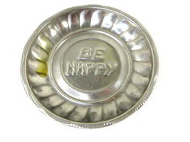 Vintage &quot;Be Happy&quot; Round Tin Silver Snack Tray Small Bowl Dish 5.5&quot; - £7.85 GBP
