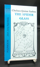 Chelsea Quinn Yarbro THE SPIDER GLASS First edition thus chapbook PB: 1991 Fine - £7.16 GBP