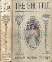 1907 Frances Hodgson Burnett Author Of Little Lord Fauntleroy The Shuttle [Hardc - £53.14 GBP