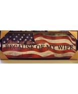 Direct International Patriotic Sign Plaque - NEW - Because Of My Wife - £6.91 GBP