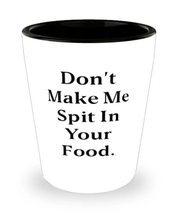 Don&#39;t Make Me Spit In Your Food. Shot Glass, Mama Ceramic Cup, Funny For Mama - £7.89 GBP