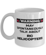 RC Helicopters Collector Coffee Mug - Warning May Spontaneously Talk About -  - £11.84 GBP