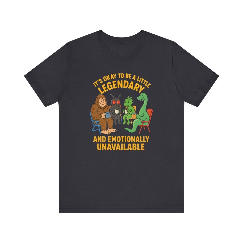 Legendary & Emotionally Unavailable Tee, Cryptid Group Therapy Shirt, Bigfoot Item image 2