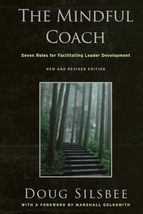 The Mindful Coach: Seven Roles for Facilitating Leader Development [Hard... - £11.96 GBP