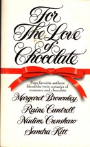 For the Love of Chocolate by Margaret Brownley, Raine Cantrell, Nadine C... - $1.13