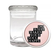 Do What Makes Your Soul Happy Em1 Medical Glass Stash Jar 3&#39;&#39; X 2&#39;&#39; Herb And Spi - £6.23 GBP