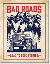 Bad Roads Lead To Good Stories Jeep Offroad Rock Mud Bog Decor Metal Tin Sign - £12.50 GBP