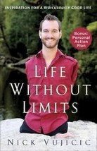 Life Without Limits : Inspiration for a Ridiculously Good Life by Nick... - £7.01 GBP