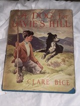 A Dog for Davie&#39;s Hill (Weekly Reader Children&#39;s Book Club, HC 1957) Clare Bice - £11.76 GBP