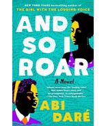 And So I Roar: A Novel by Abi Daré, Brand new, Hard Cover - $15.64
