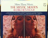 MYSTIC MOODS ORCHESTRA MORE THAN MUSIC vinyl record [Vinyl] Brad Miller - £11.52 GBP