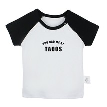 You Had Me at Tacos Newborn Baby T-shirt Infant Clothes Toddler Graphic Tee Vest - £8.16 GBP