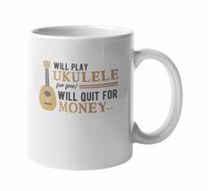 Make Your Mark Design Will Play Ukulele, Ukulelist Musician Humor Coffee... - $19.79+