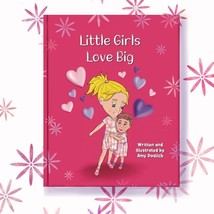 Little Girls Love Big - A Valentine&#39;s Day Story for Toddlers - Paperback - NEW - £9.14 GBP