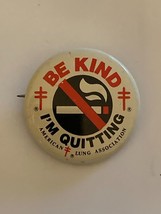 Be Kind I&#39;m Quitting Button Pin American Lung Association - £7.47 GBP