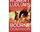The Bourne Dominion [Mass Market Paperback] Ludlum, Robert and Van Lustb... - $2.93