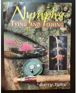Nymphs : Tying and Fishing by Larry Tullis (1996, Trade Paperback) - $38.30