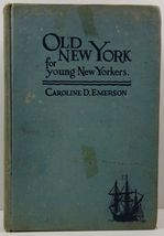 Old New York for Young New Yorkers by Caroline D. Emerson - £7.05 GBP