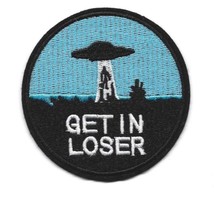 GET IN LOSER IRON ON PATCH 3&quot; Funny UFO Alien Abduction Embroidered Appl... - $3.95