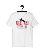 Just Get Over It Horse T-Shirt - $21.88