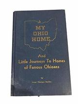 1958 Rare History Book &quot;My Ohio Home: Journeys to Homes of Famous Ohioans&quot; [Hard - £38.36 GBP