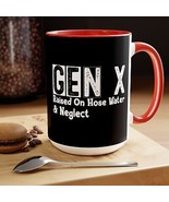 GEN X Raised On Hose Water &amp; Neglect 15oz Coffee Mug - $14.95