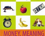 Money, Meaning and Beyond by Andrea J. Lee &amp; Tina Forsyth / 2006 Paperback - $3.41