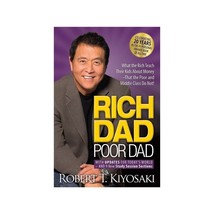 Rich Dad Poor Dad : What the Rich Teach Their Kids About Money 25th Anni... - $9.90