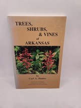 Trees, Shrubs and Vines of Arkansas by Carl G. Hunter 1995 ozark society PB - £25.48 GBP