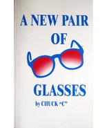 A New Pair of Glasses by Chuck C. Alcoholics Anonymous - £4.77 GBP