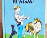 Weekly Reader Childrens Book Club Hardcover The Magic Whistle MARTHA C K... - £7.49 GBP