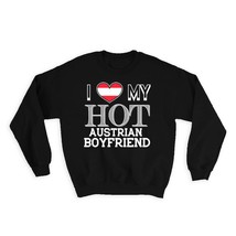 I Love My Hot Austrian Boyfriend : Gift Sweatshirt Austria Flag Country Valentin - £23.21 GBP