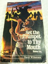 Set a Trumpet to Thy Mouth [Mass Market Paperback] Wilkerson, David - £59.95 GBP