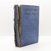 A Spoilt Girl by Florence Warden, Hardback 1880s, Antique Book - £27.70 GBP