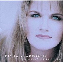 Thinkin About You by Trisha Yearwood  Cd - £8.59 GBP