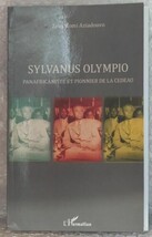 Sylvanus Olympio Panafricaniste et Pionnier De La Cedeao by Zeus Komi Aziadouvo - £10.80 GBP