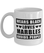 Wears Black Avoids People Coffee Mug for Marbles Collector - Funny 11 oz Tea  - £11.15 GBP