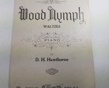 Wood Nymph Waltzes Piano by D. H. Hawthorne Elite Edition Sheet Music 1918 - £5.55 GBP