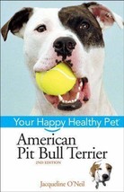 Your Happy Healthy Pet The American Pit Bull Terrier Dog New Book - £6.23 GBP