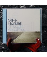 I Thought About You - Mike Horsfall CD Sealed / New - £10.97 GBP