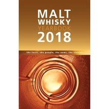 Malt Whiskey Yearbook 2018: The Facts, the People, the News, the Stories... - $27.00