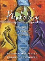 Psychology: The Brain, the Person, the World [Hardcover] Stephen M. Kosslyn and  - £43.20 GBP