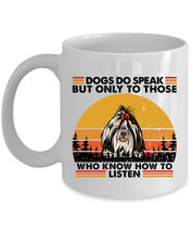 Funny Shih Tzu Dog Pet Lover Coffee Mug Ceramic Dogs Do Speak Vintage Mugs Gift - £13.37 GBP+