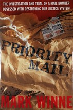 Priority Mail: The Investigation &amp; Trial of a Mail Bomber by Mark Winne / 1995 - £4.47 GBP